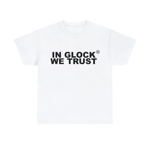 in glock we trust tee